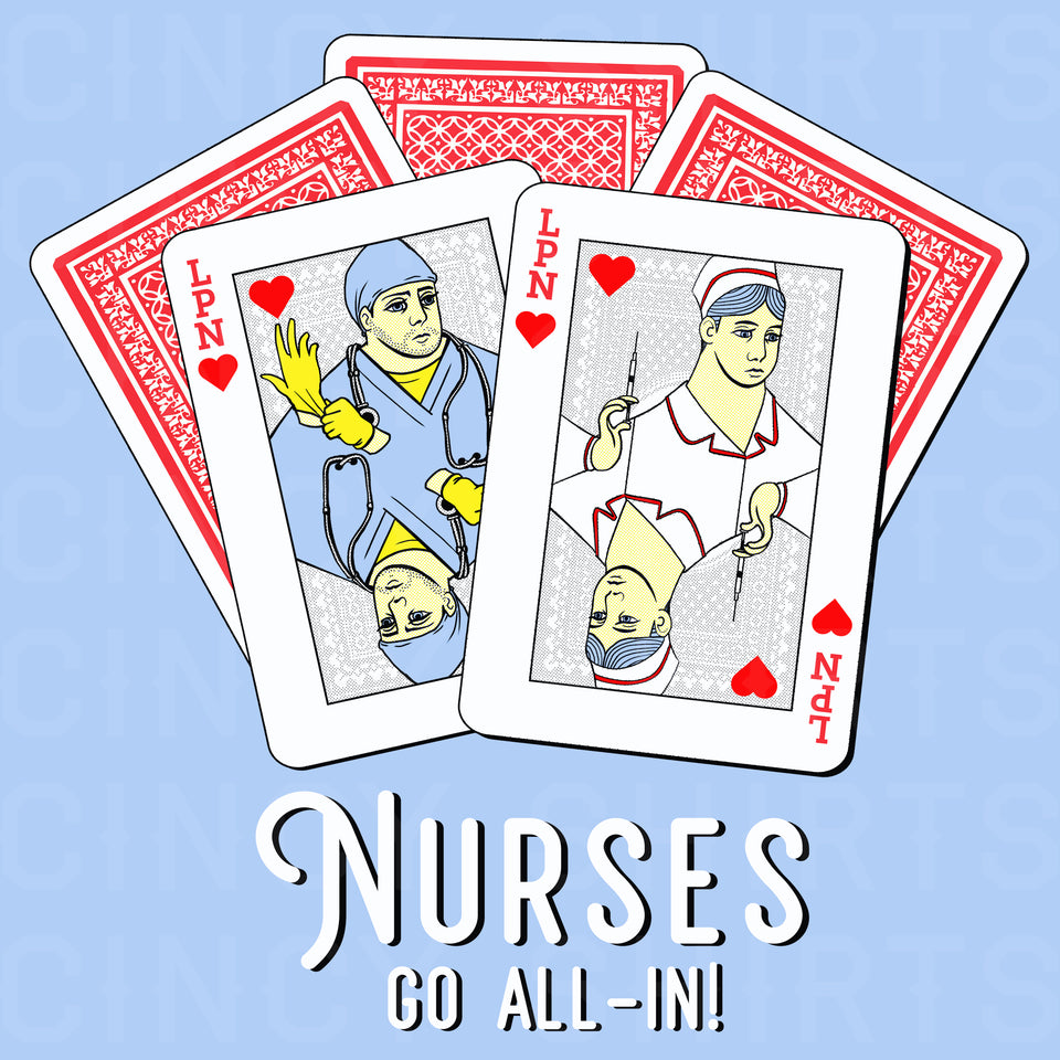 Nurses Go All-In! - LPN - Cincy Shirts