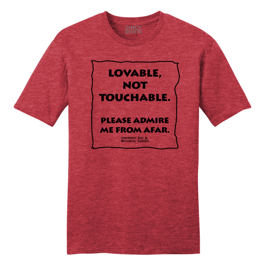 Loveable, Not Touchable - Cincinnati Zoo - Cincy Shirts