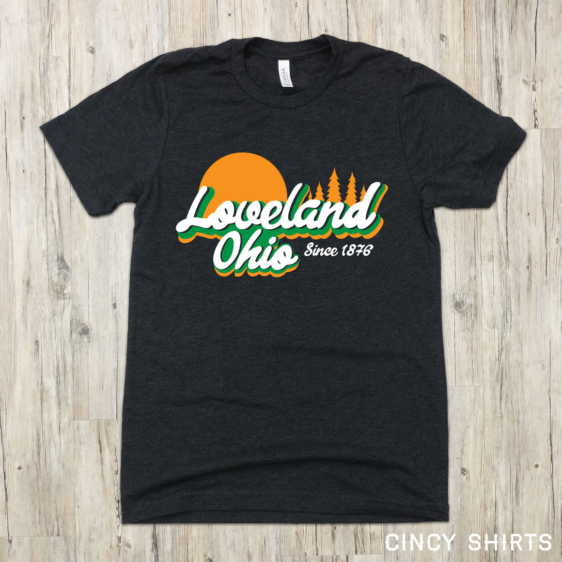 Loveland, Ohio Since 1876 - Cincy Shirts