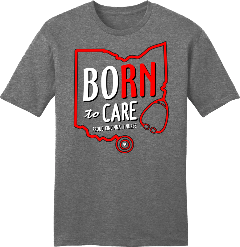 Born to Care - Cincinnati Nurses Grey Tee