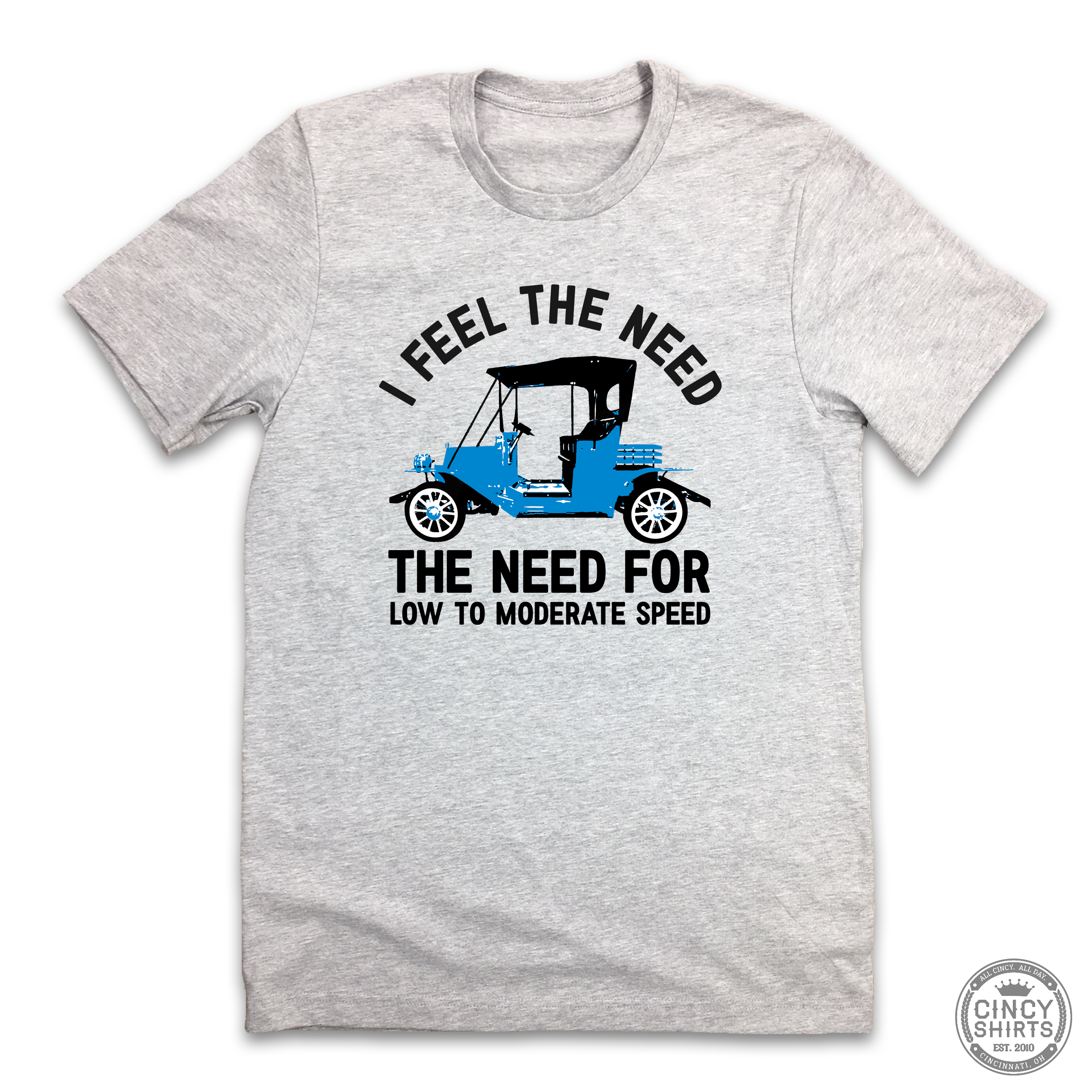 I Feel The Need For Speed - Antique Cars - Cincy Shirts