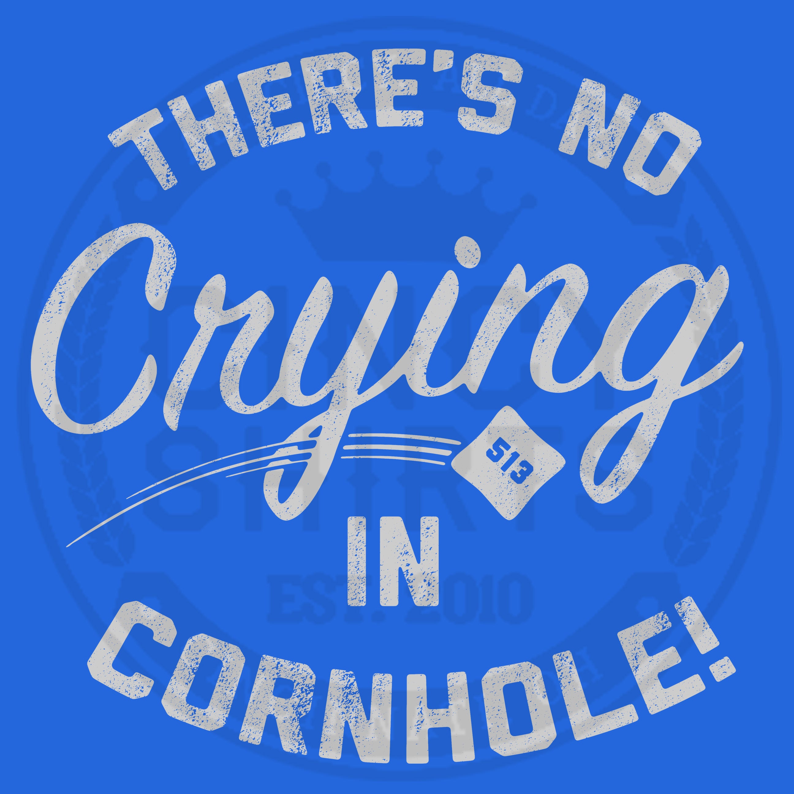 There's No Crying In Cornhole! - Cincy Shirts