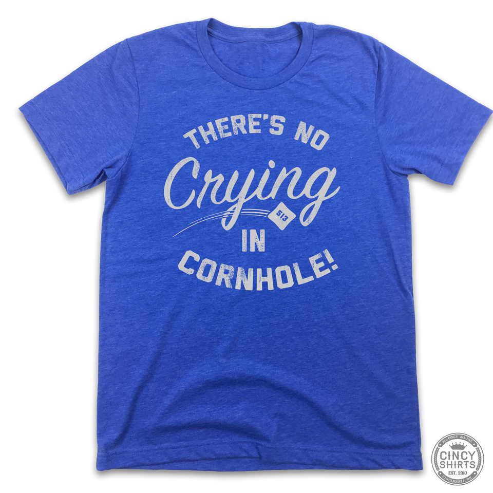 There's No Crying In Cornhole! - Cincy Shirts
