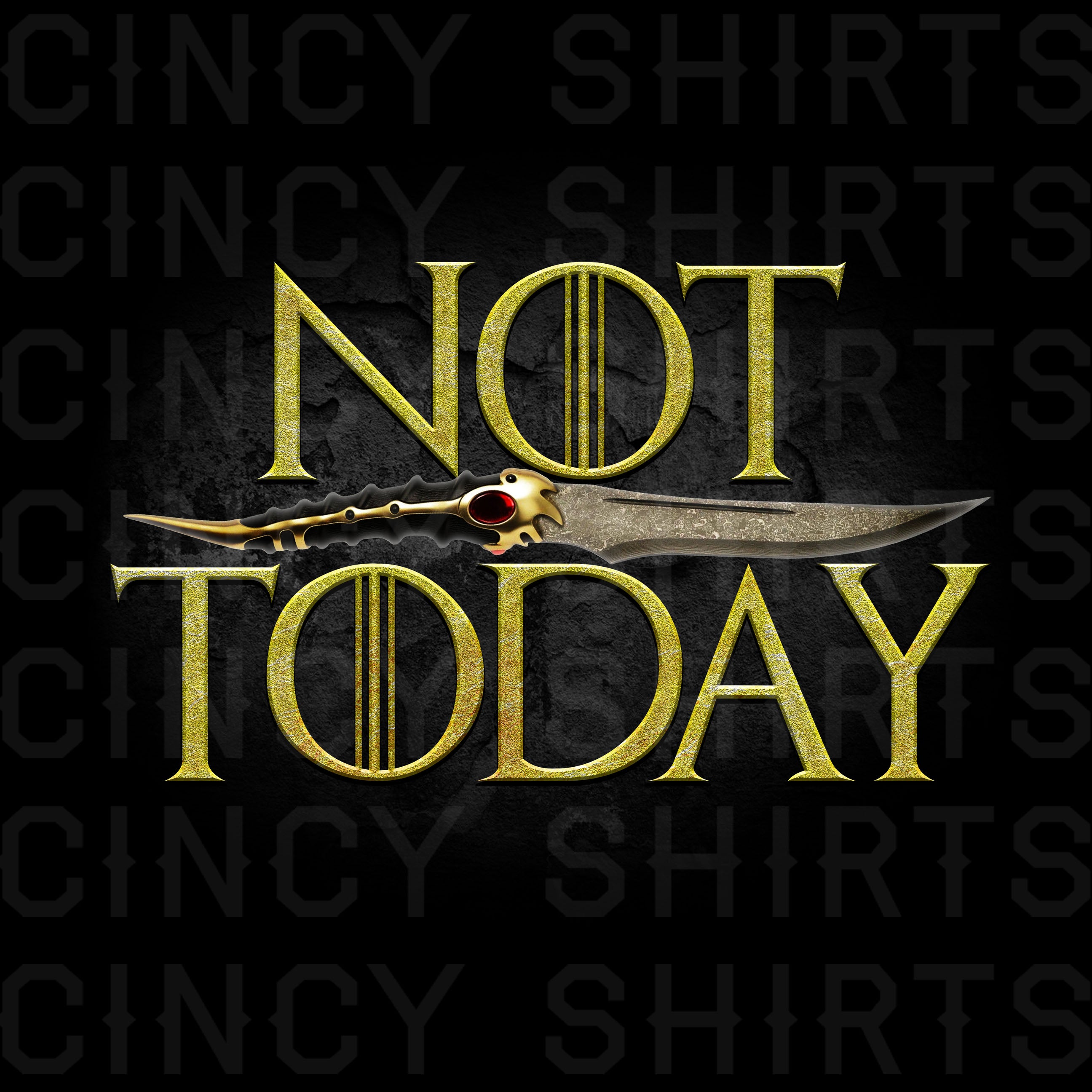 Not Today - Cincy Shirts