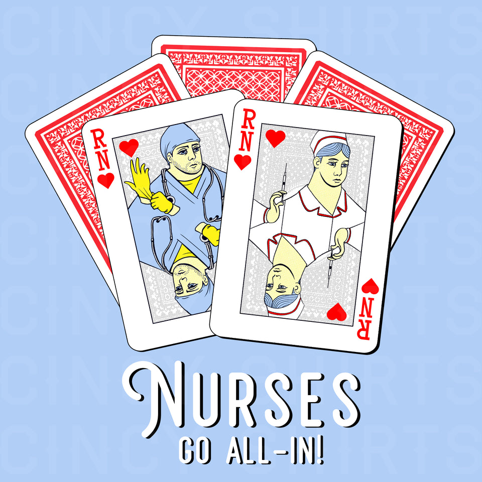 Nurses Go All-In! - RN - Cincy Shirts