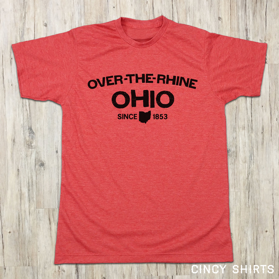 Over-The-Rhine Ohio - Since 1853 - Cincy Shirts