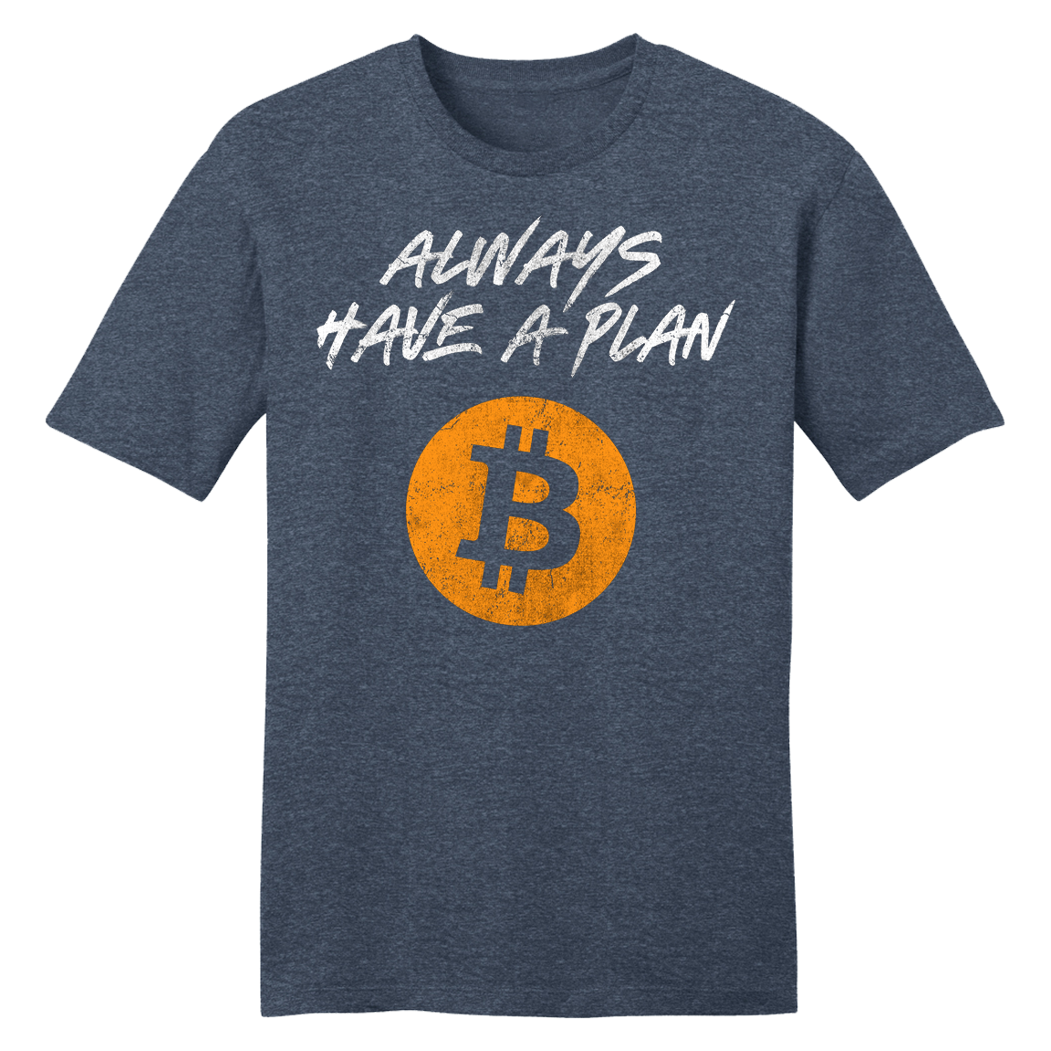 Always Have a Plan B - Bitcoin - Cincy Shirts