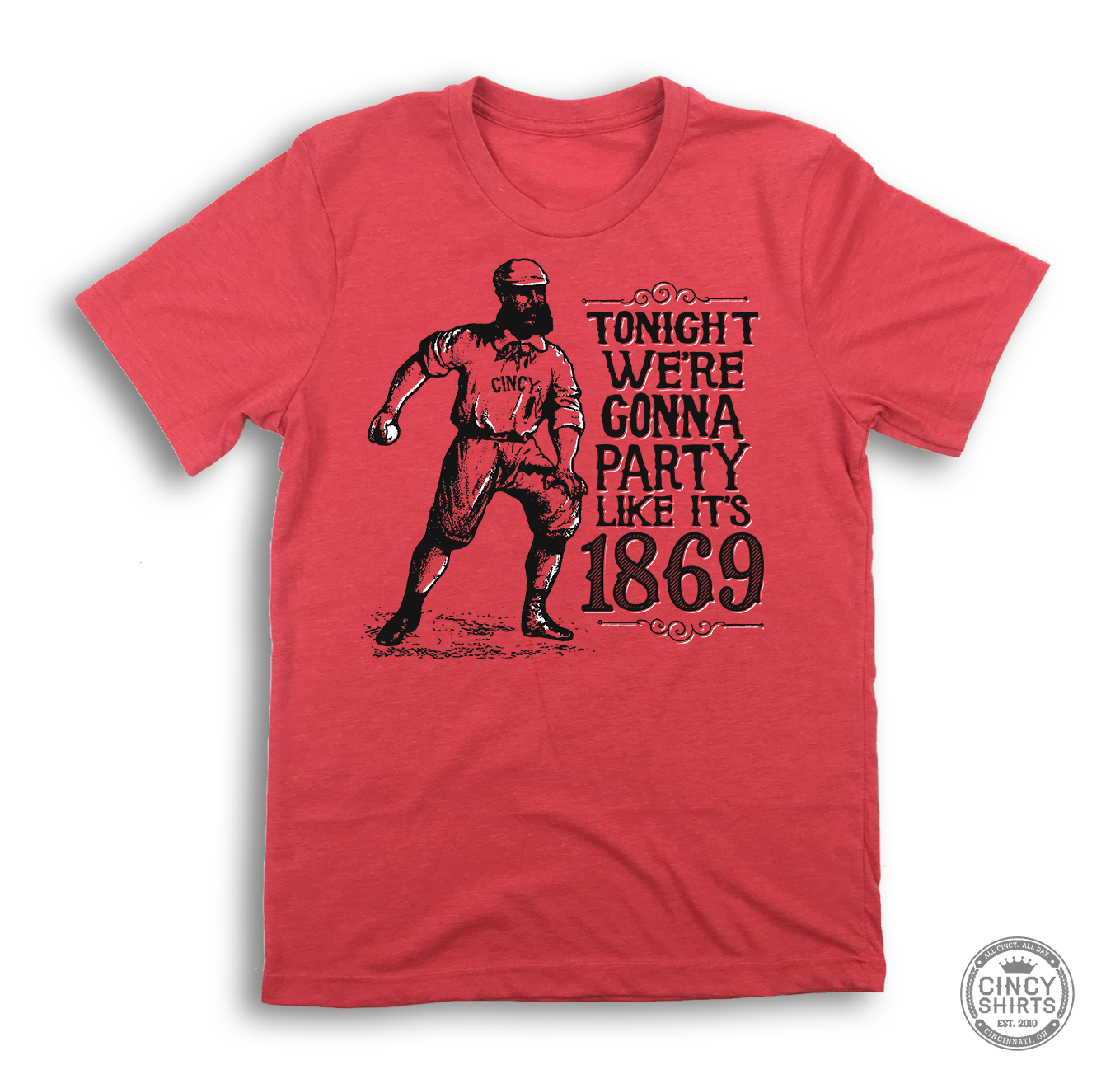 Party Like It's 1869 - Cincy Shirts
