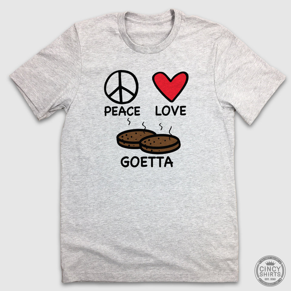 Peace, Love, & Goetta - Cincy Shirts