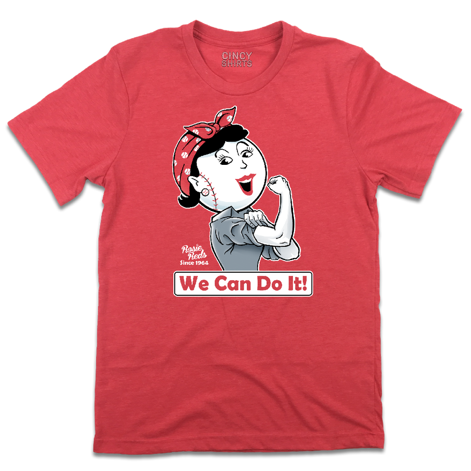 We Can Do It! - Rosie Reds - Cincy Shirts