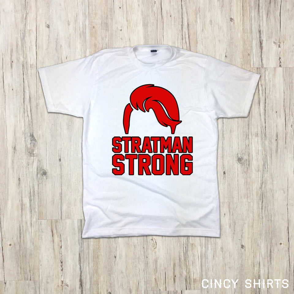 Stratman Strong - Matt Stratman Support Shirt - Cincy Shirts