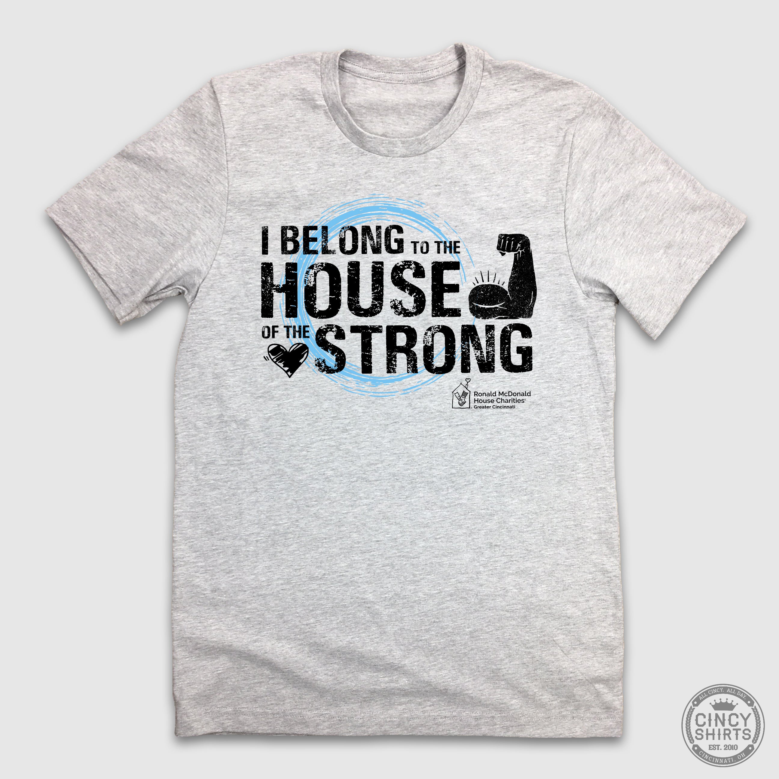 I Belong to the House of the Strong - Ronald McDonald House - Cincy Shirts