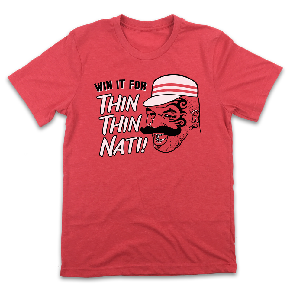 Win It For Thin Thin Nati - Cincy Shirts