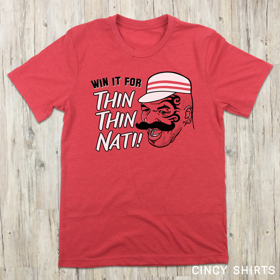 Win It For Thin Thin Nati - Cincy Shirts