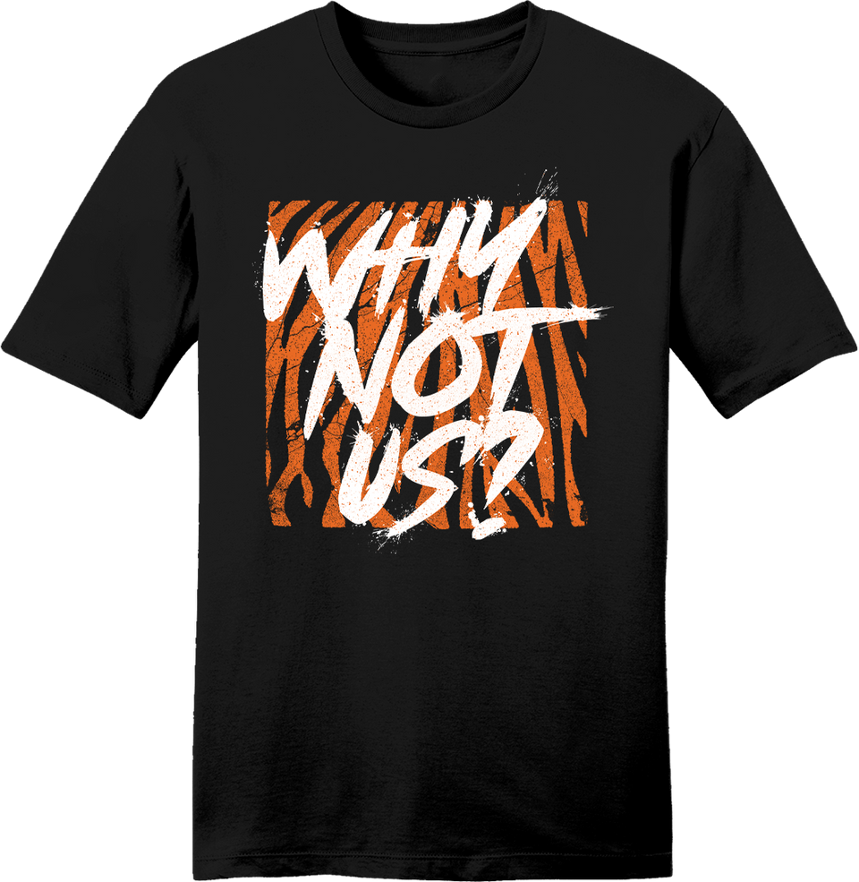 Why Not Us? - Cincy Shirts