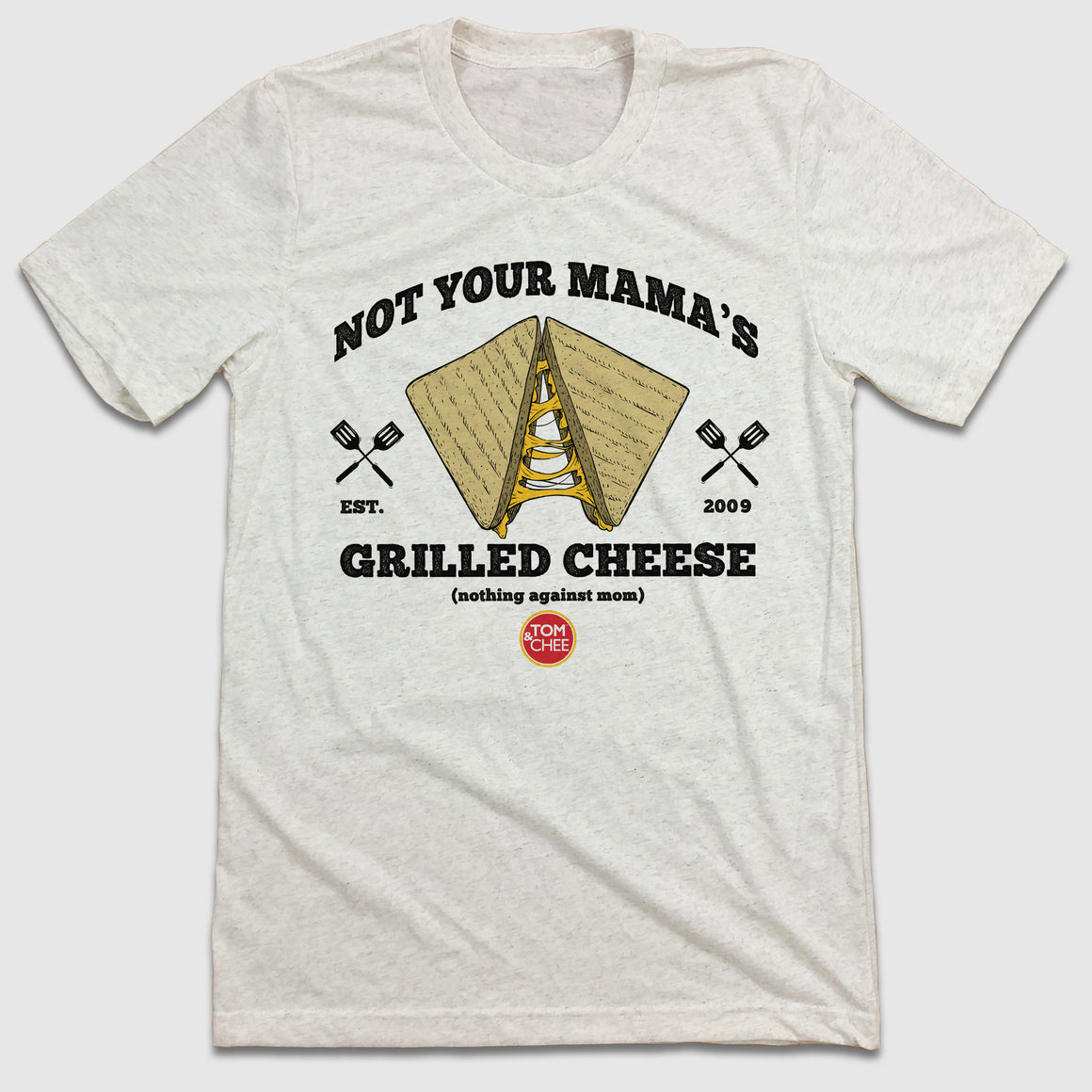 Tom & Chee Not Your Mama's Grilled Cheese - Cincy Shirts