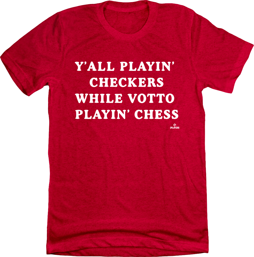 Y'all Playin Checkers While Votto's Playing Chess Red T-shirt Cincy Shirts