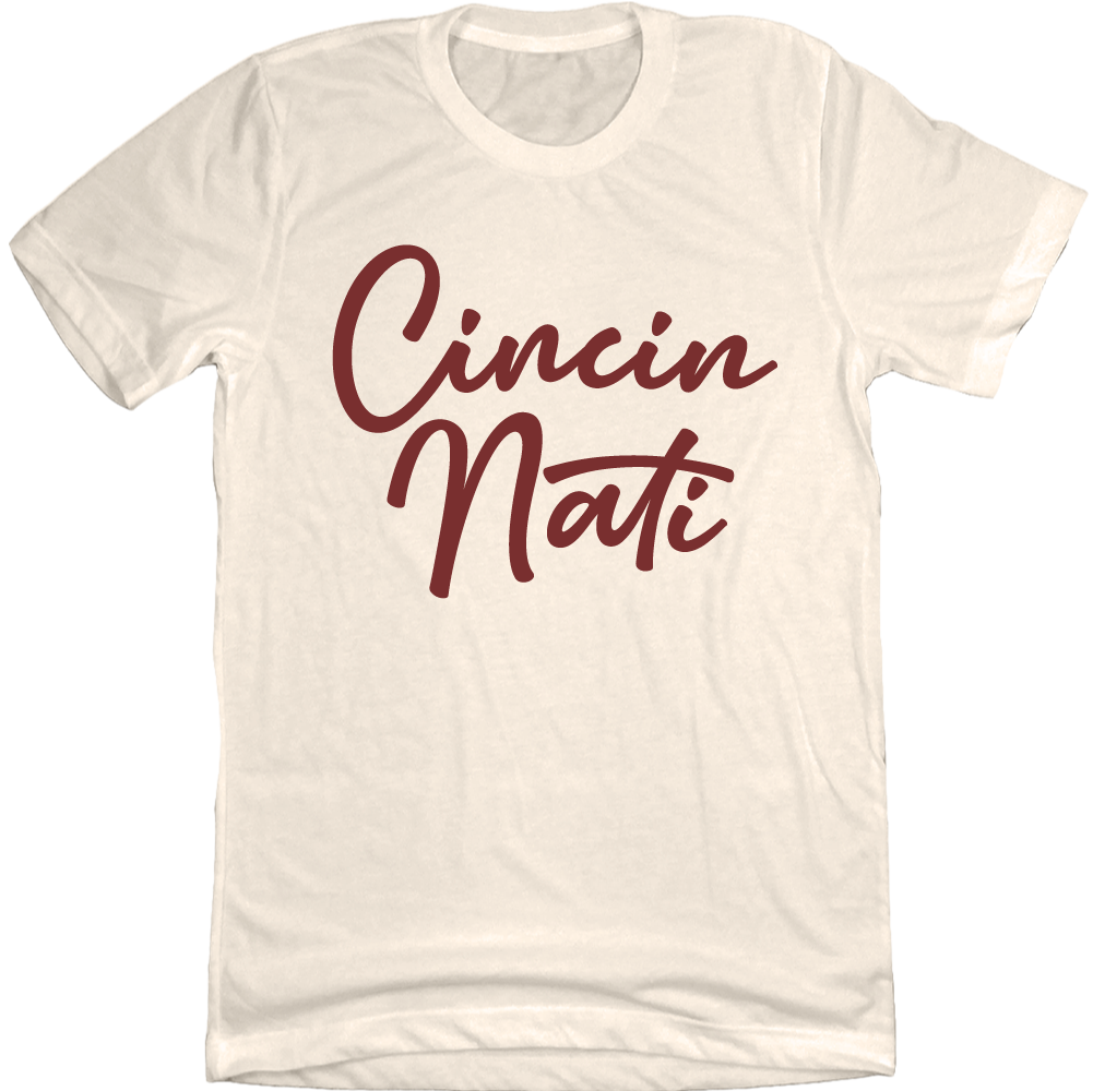 Cincinn Nati Script natural white Cincy Shirts