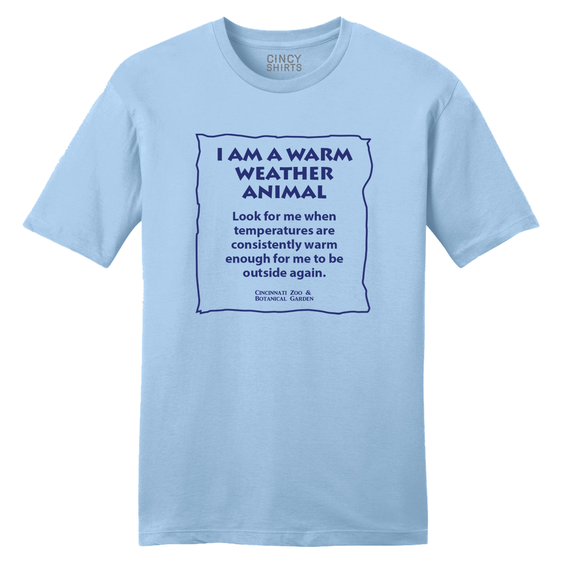 I Am A Warm Weather Animal - Cincinnati Zoo - Cincy Shirts