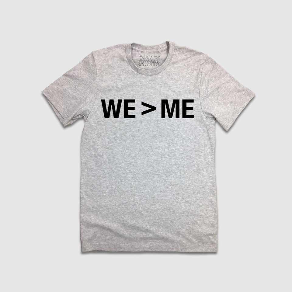 We > Me - Cincy Shirts