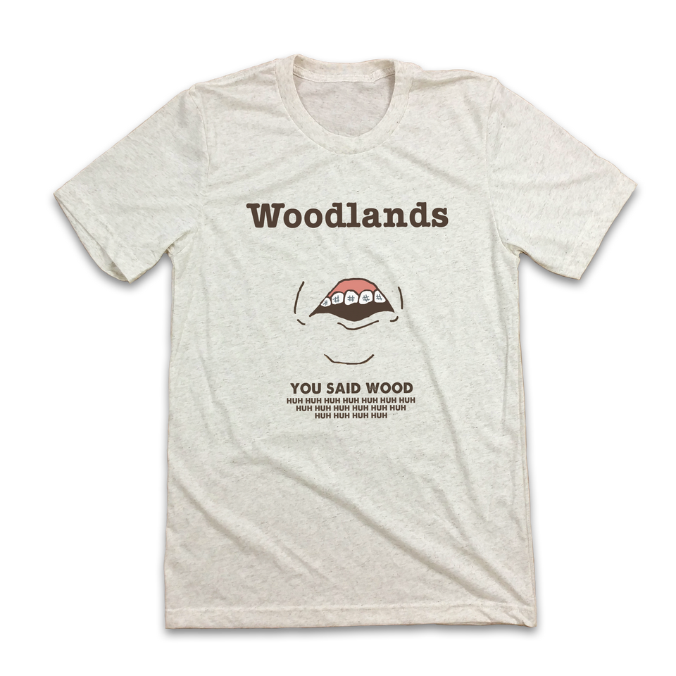 You Said "WOOD" - Woodlands, OH - Cincy Shirts