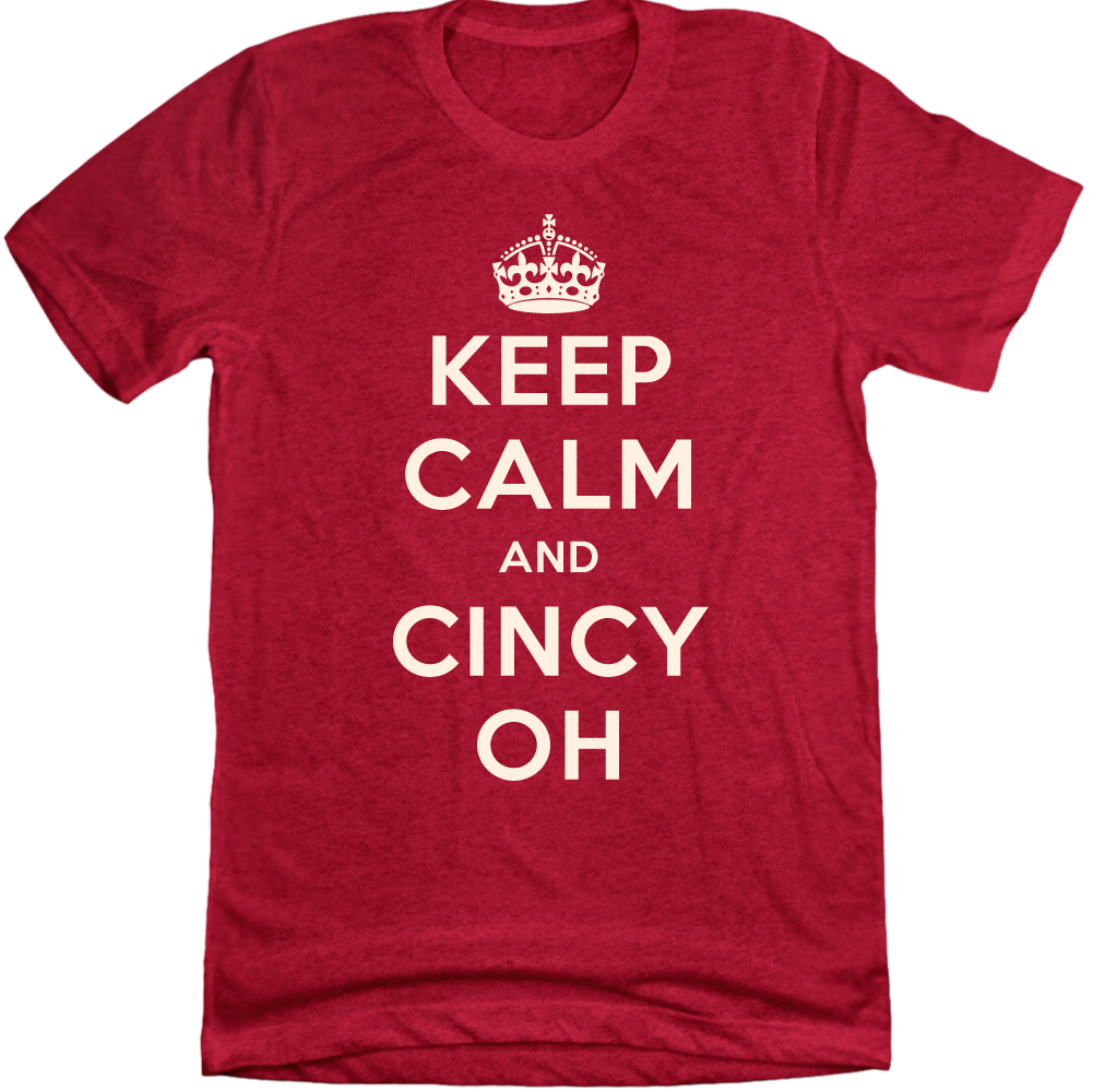 Keep Calm and Cincy Ohio - Cincy Shirts