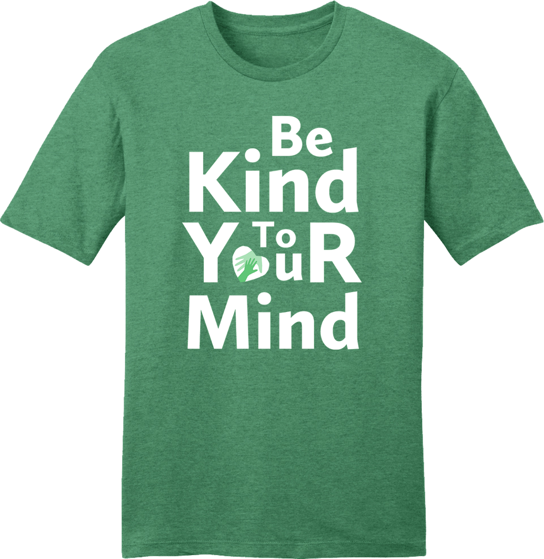 Be Kind to Your Mind tee