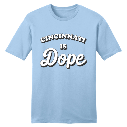 Cincinnati is Dope tee