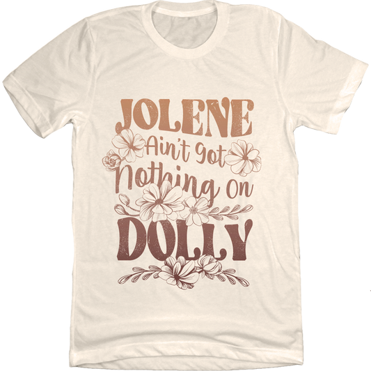 Jolene Ain't Got Nothing On Dolly - Cincy Shirts