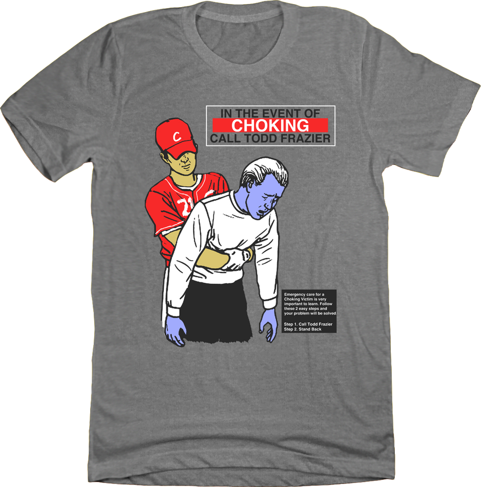 In Case of Choking, Call Todd Frazier grey T-shirt Cincy Shirts