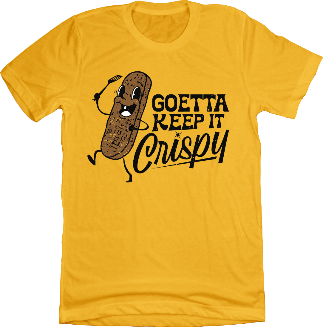 Goetta Keep it Crispy Gold T-shirt