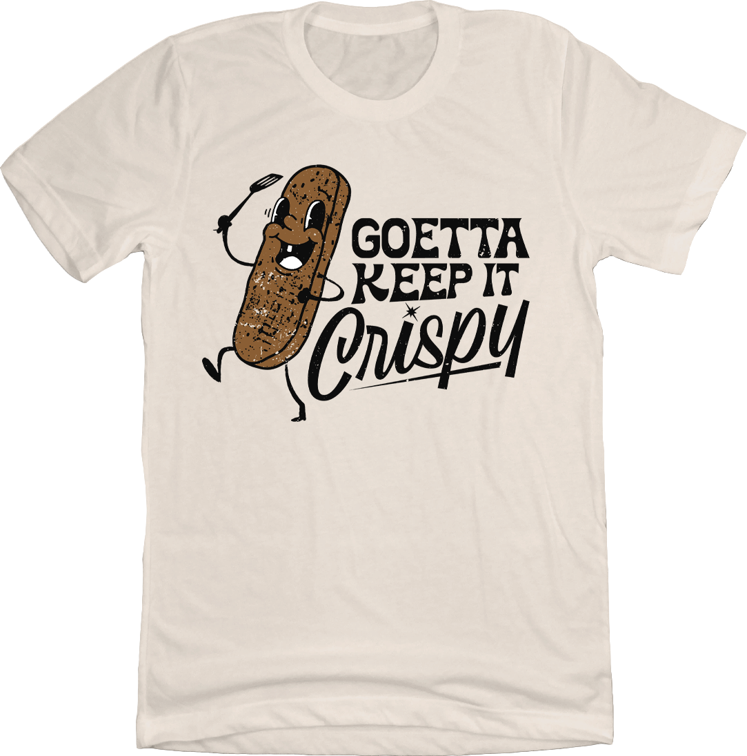Goetta Keep it Crispy tan t-shirt