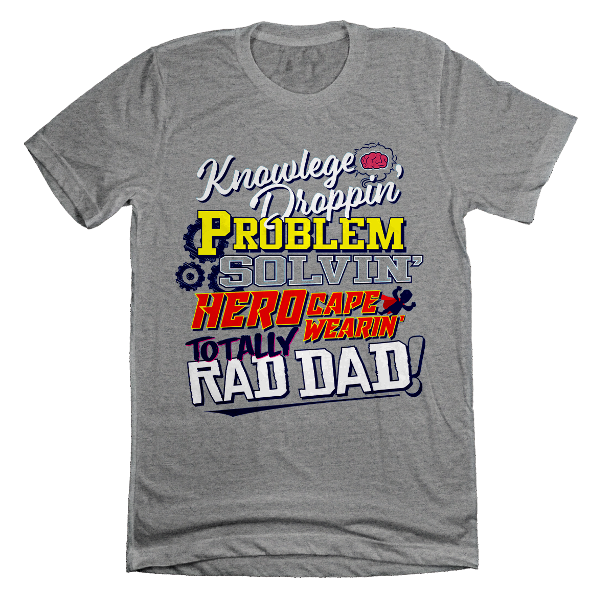Knowledge Droppin' Totally Rad Dad - Cincy Shirts