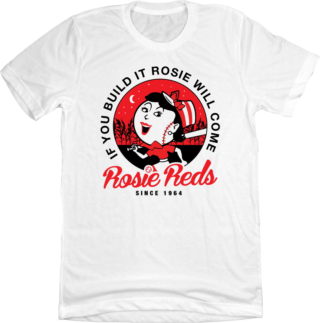 Rosie Red If You Build It - Cincy Shirts
