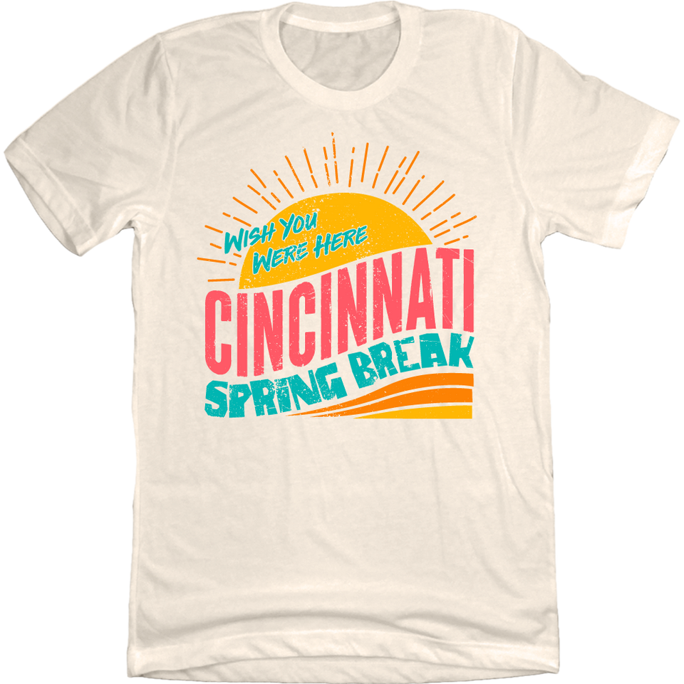 Cincinnati Spring Break - Wish You Were Here T-shirt White Cincy Shirts