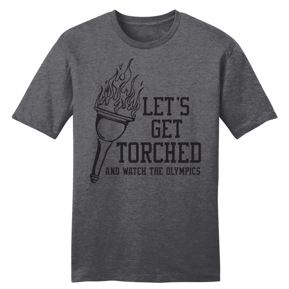 Let's Get Torched and Watch The Olympics - Cincy Shirts