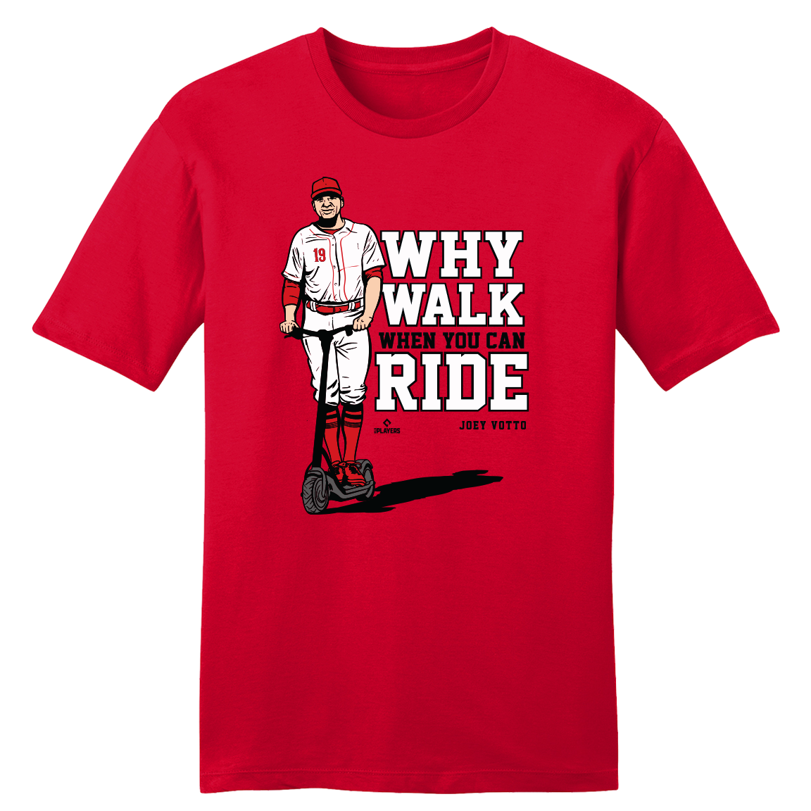 Joey Votto Why Walk When You Can Ride? tee