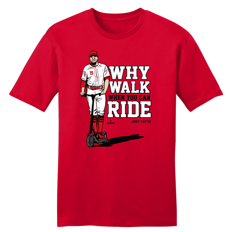 Joey Votto Why Walk When You Can Ride? tee