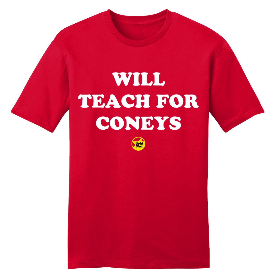Will Teach For Gold Star Coneys tee
